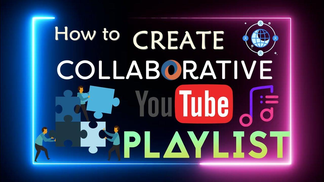 Crafting the Ultimate YouTube Collab Playlist: A Fun Guide!