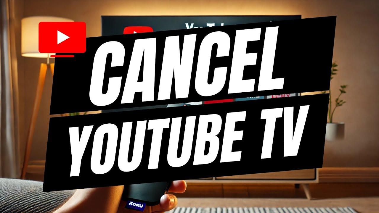 Easy Steps to Cancel YouTube TV: Your Guide to Freedom!