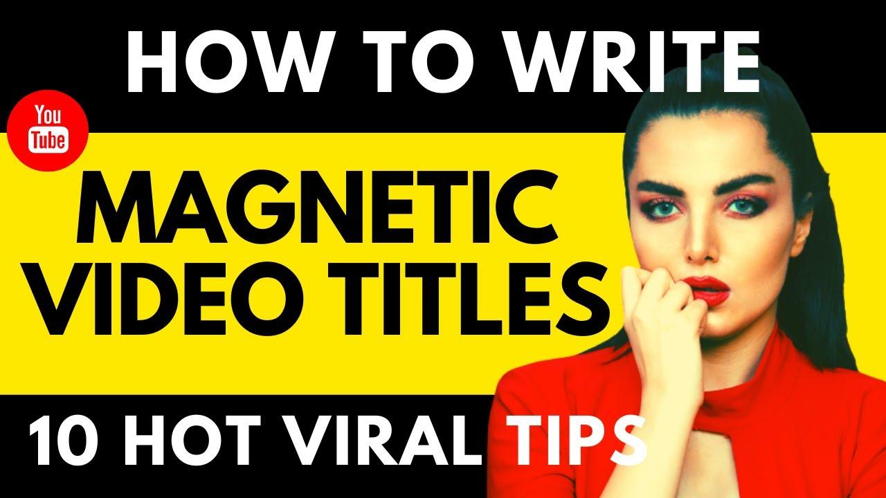 Unlocking the⁣ Secrets to Magnetic Video ⁢Titles That Attract Subscribers